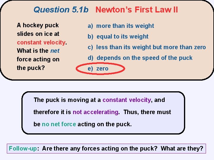 Question 5. 1 b Newton’s First Law II A hockey puck slides on ice
