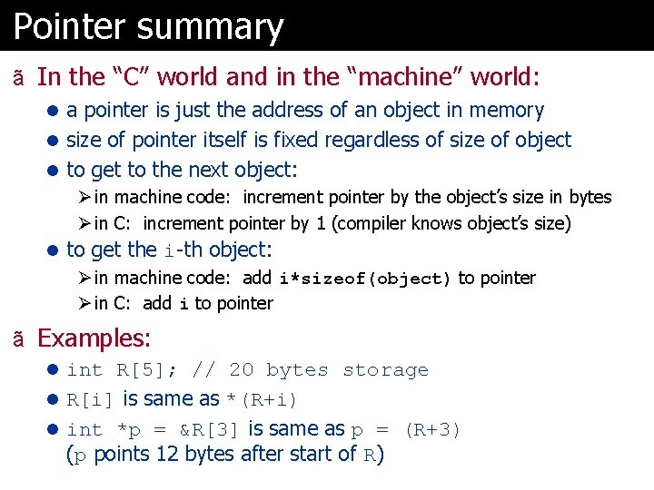 Pointer summary ã In the “C” world and in the “machine” world: l a Pointer summary ã In the “C” world and in the “machine” world: l a