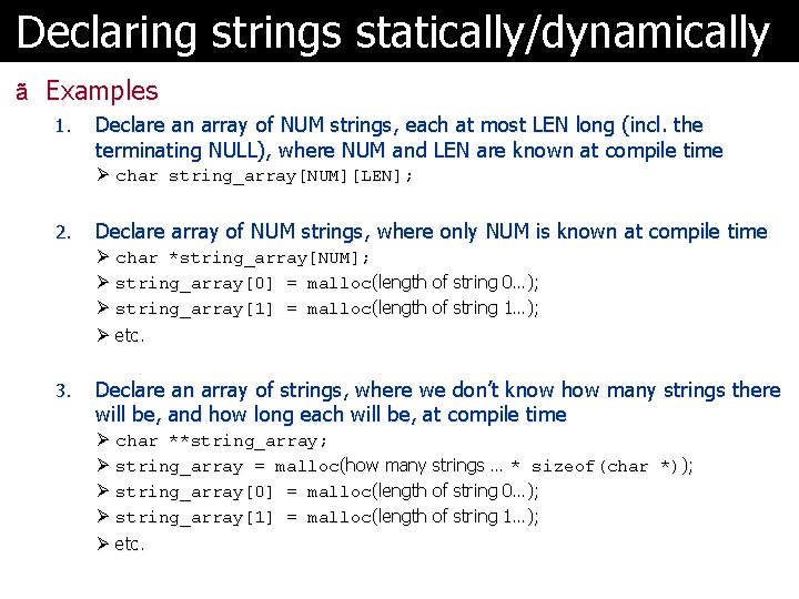 Declaring strings statically/dynamically ã Examples 1. Declare an array of NUM strings, each at Declaring strings statically/dynamically ã Examples 1. Declare an array of NUM strings, each at