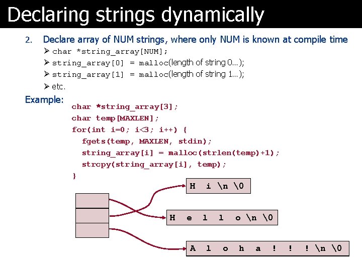 Declaring strings dynamically 2. Declare array of NUM strings, where only NUM is known Declaring strings dynamically 2. Declare array of NUM strings, where only NUM is known