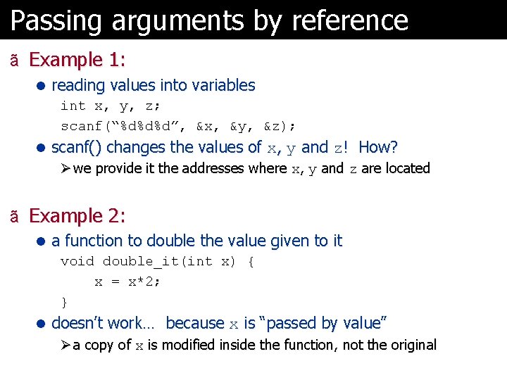 Passing arguments by reference ã Example 1: l reading values into variables int x, Passing arguments by reference ã Example 1: l reading values into variables int x,
