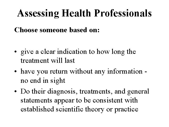 Assessing Health Professionals Choose someone based on: • give a clear indication to how