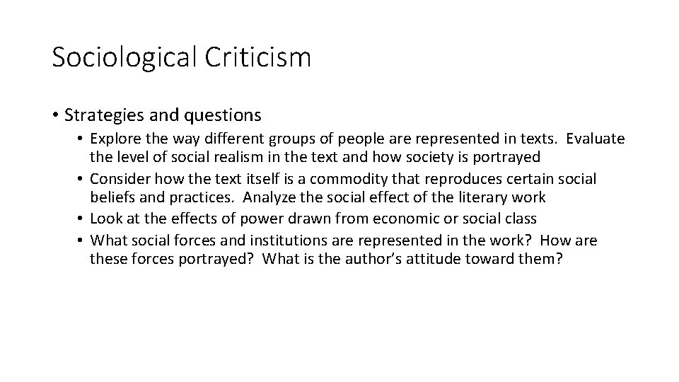 Sociological Criticism • Strategies and questions • Explore the way different groups of people
