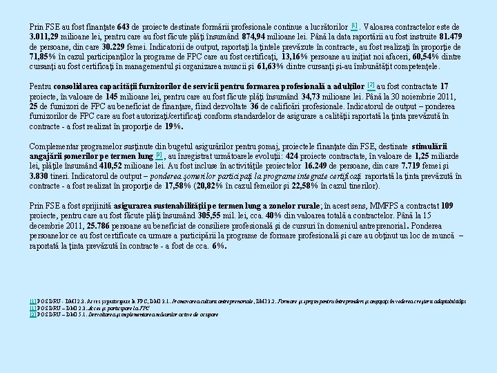 Prin FSE au fost finanţate 643 de proiecte destinate formării profesionale continue a lucrătorilor