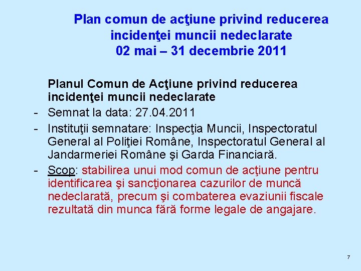 Plan comun de acţiune privind reducerea incidenţei muncii nedeclarate 02 mai – 31 decembrie