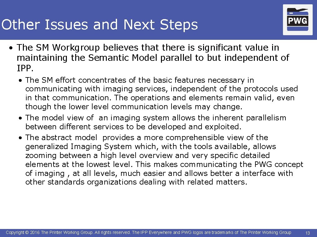 Other Issues and Next Steps • The SM Workgroup believes that there is significant