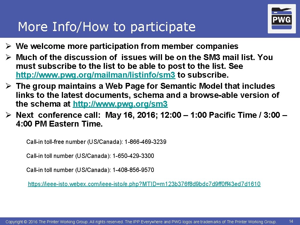 More Info/How to participate Ø We welcome more participation from member companies Ø Much