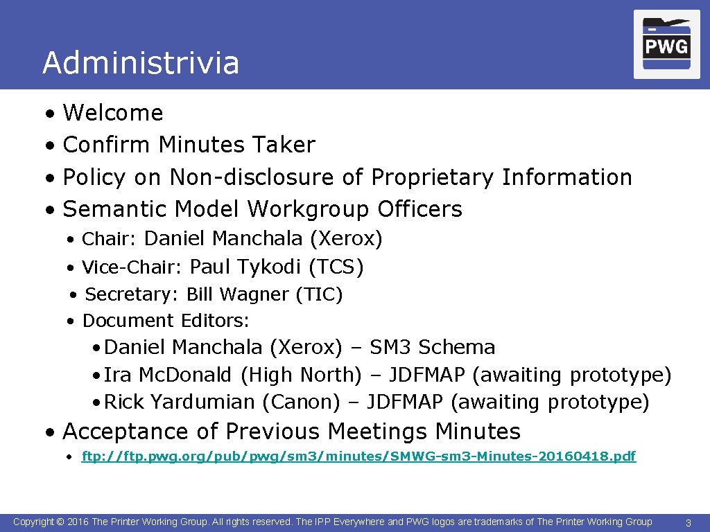 Administrivia • Welcome • Confirm Minutes Taker • Policy on Non-disclosure of Proprietary Information