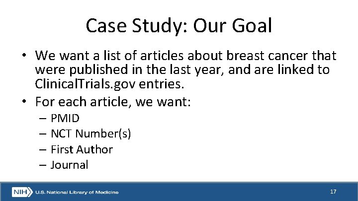 Case Study: Our Goal • We want a list of articles about breast cancer