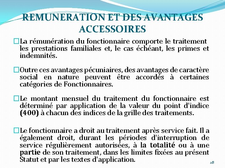 REMUNERATION ET DES AVANTAGES ACCESSOIRES �La rémunération du fonctionnaire comporte le traitement les prestations