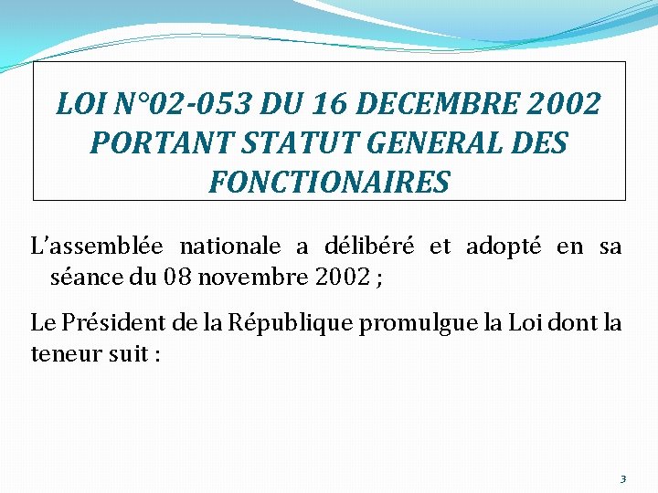 LOI N° 02 -053 DU 16 DECEMBRE 2002 PORTANT STATUT GENERAL DES FONCTIONAIRES L’assemblée