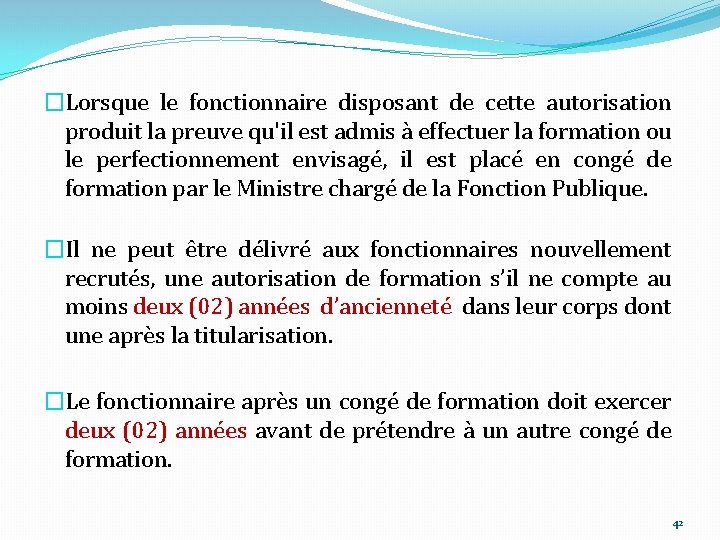 �Lorsque le fonctionnaire disposant de cette autorisation produit la preuve qu'il est admis à