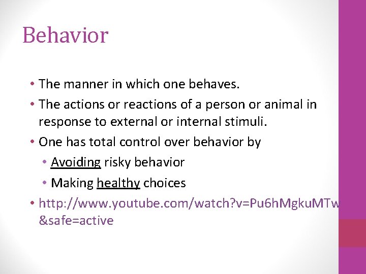 Behavior • The manner in which one behaves. • The actions or reactions of