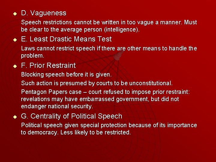 u D. Vagueness Speech restrictions cannot be written in too vague a manner. Must