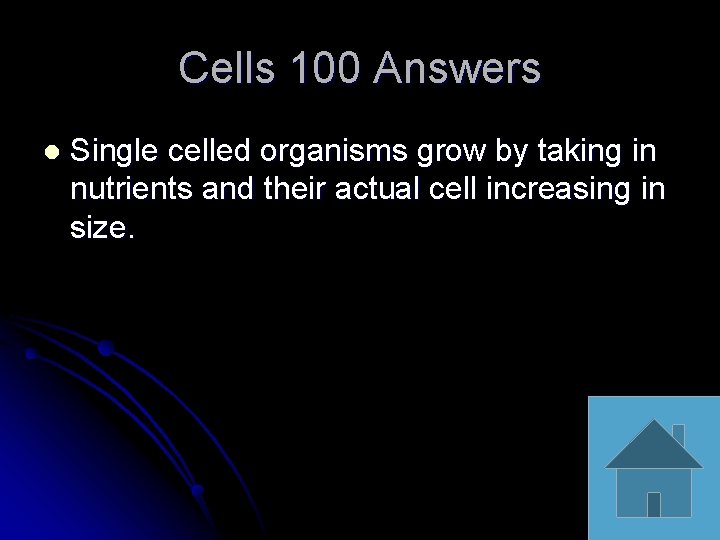 Cells 100 Answers l Single celled organisms grow by taking in nutrients and their