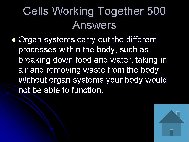 Cells Working Together 500 Answers l Organ systems carry out the different processes within