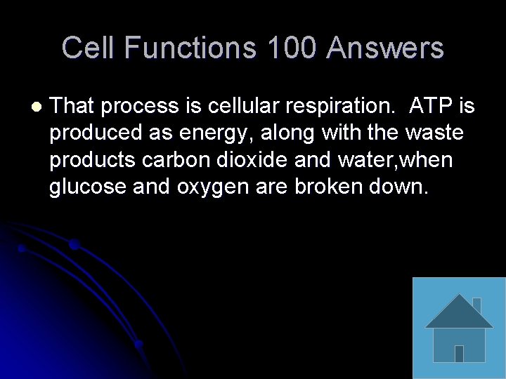 Cell Functions 100 Answers l That process is cellular respiration. ATP is produced as