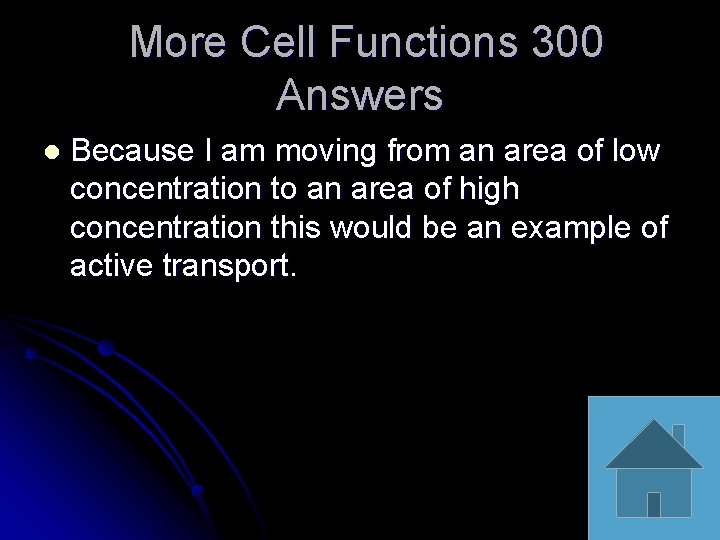 More Cell Functions 300 Answers l Because I am moving from an area of