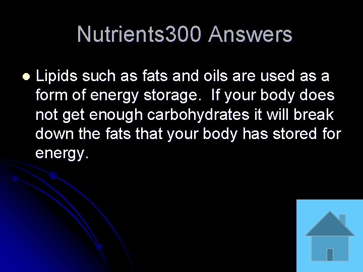Nutrients 300 Answers l Lipids such as fats and oils are used as a