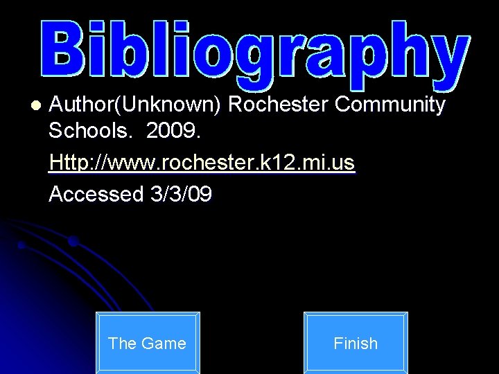 l Author(Unknown) Rochester Community Schools. 2009. Http: //www. rochester. k 12. mi. us Accessed