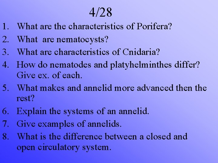 4/28 1. 2. 3. 4. 5. 6. 7. 8. What are the characteristics of