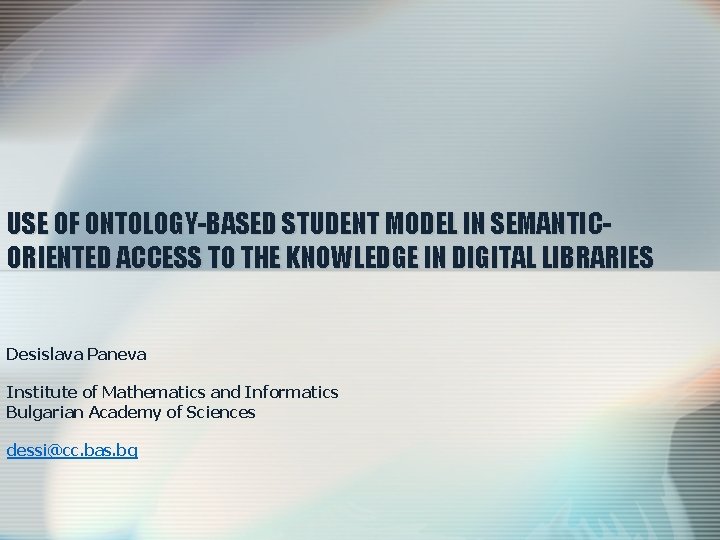 USE OF ONTOLOGY-BASED STUDENT MODEL IN SEMANTICORIENTED ACCESS TO THE KNOWLEDGE IN DIGITAL LIBRARIES