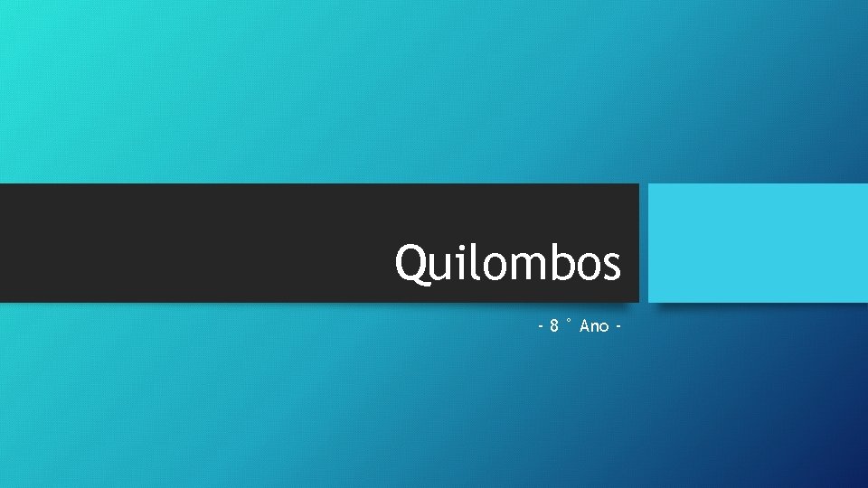 Quilombos - 8 ° Ano - 
