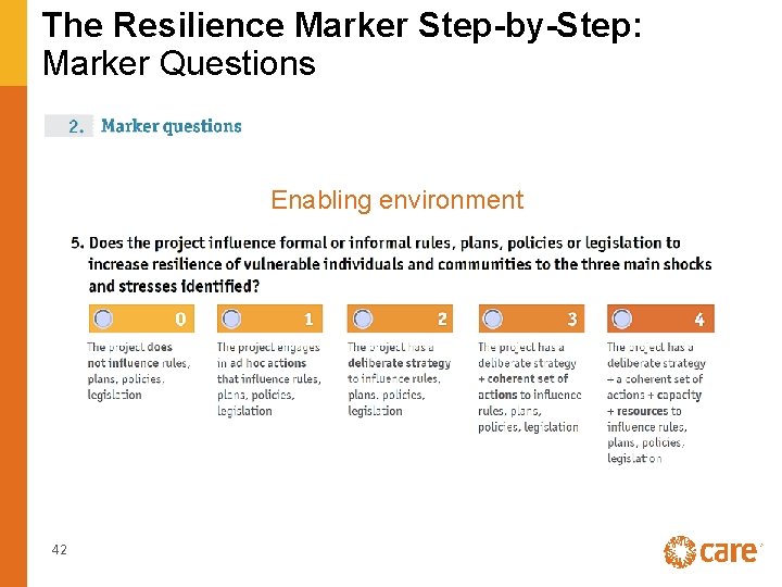 The Resilience Marker Step-by-Step: Marker Questions Enabling environment 42 