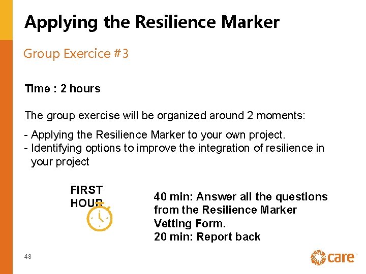 Applying the Resilience Marker Group Exercice #3 Time : 2 hours The group exercise