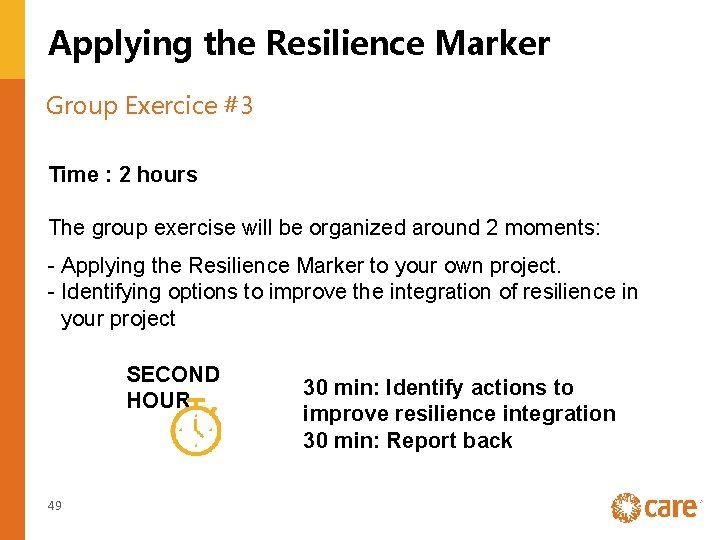 Applying the Resilience Marker Group Exercice #3 Time : 2 hours The group exercise