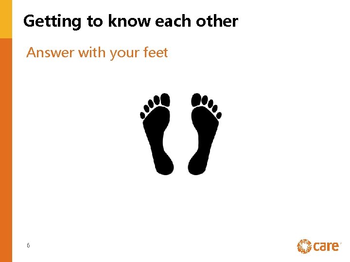 Getting to know each other Answer with your feet 6 