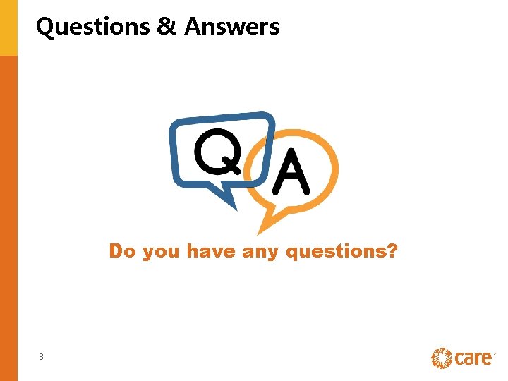 Questions & Answers Do you have any questions? 8 