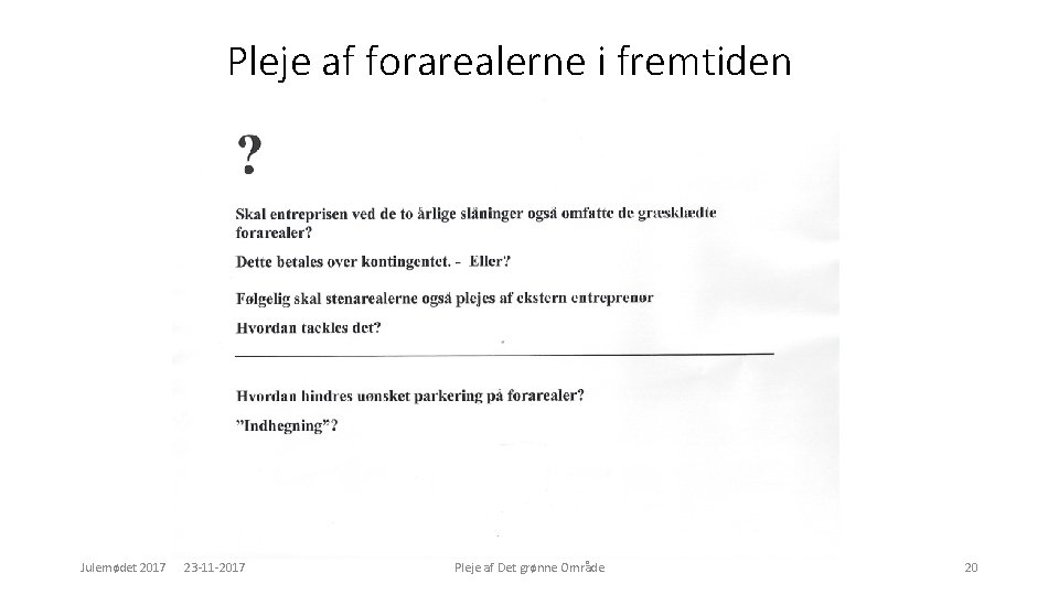 Pleje af forarealerne i fremtiden Julemødet 2017 23 -11 -2017 Pleje af Det grønne