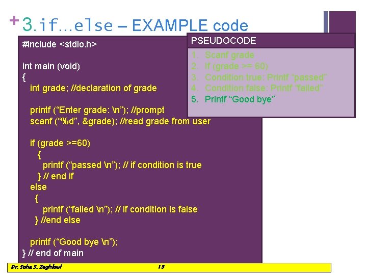 + 3. if…else – EXAMPLE code #include <stdio. h> PSEUDOCODE int main (void) {