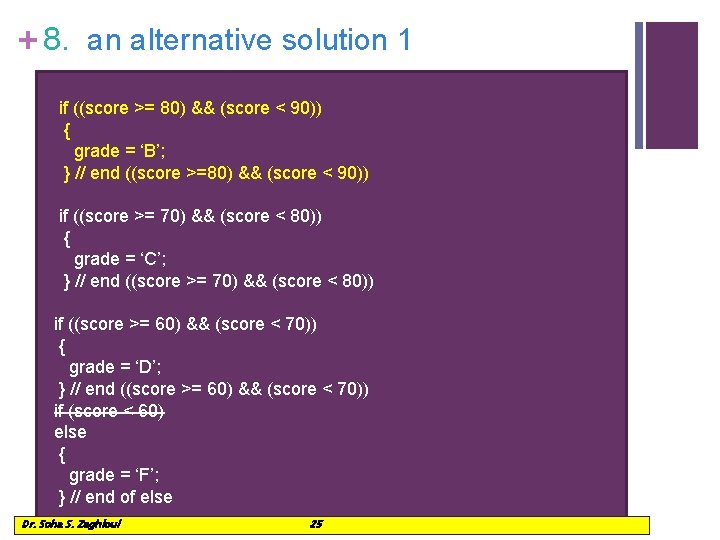 + 8. an alternative solution 1 if ((score >= 80) && (score < 90))