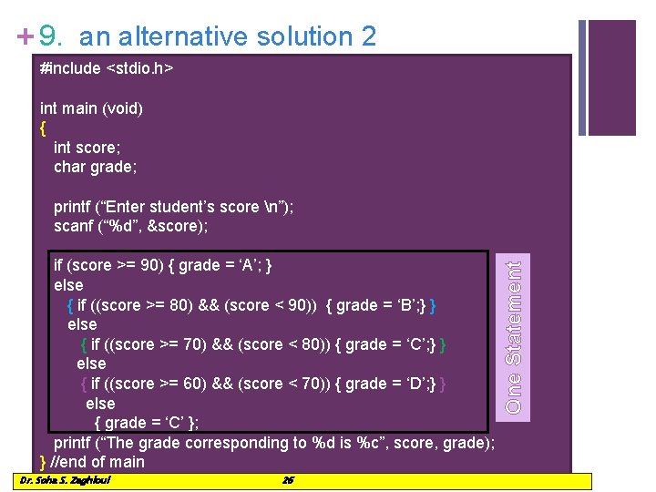 + 9. an alternative solution 2 #include <stdio. h> int main (void) { int