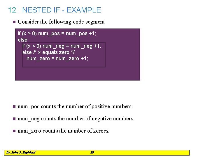 12. NESTED IF - EXAMPLE n Consider the following code segment if (x >