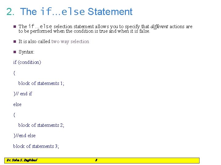 2. The if…else Statement n The if…else selection statement allows you to specify that