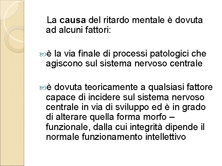RITARDO MENTALE LIEVE Aspetti Generali CARATTERISTICHE DIAGNOSTICHE Con