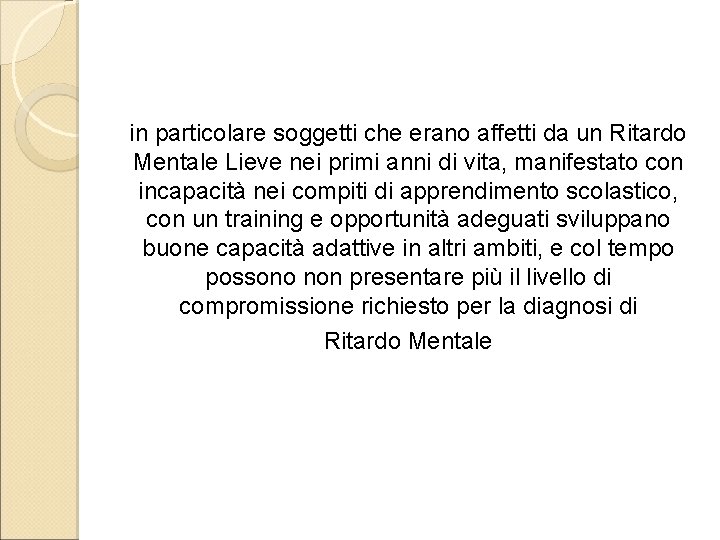 RITARDO MENTALE LIEVE Aspetti Generali CARATTERISTICHE DIAGNOSTICHE Con