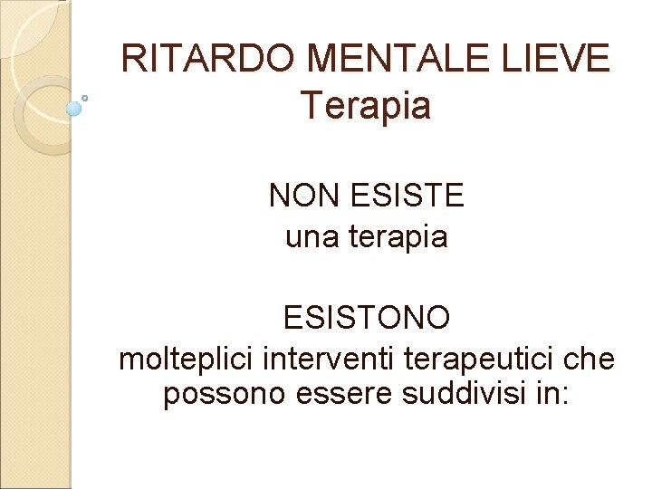 RITARDO MENTALE LIEVE Aspetti Generali CARATTERISTICHE DIAGNOSTICHE Con