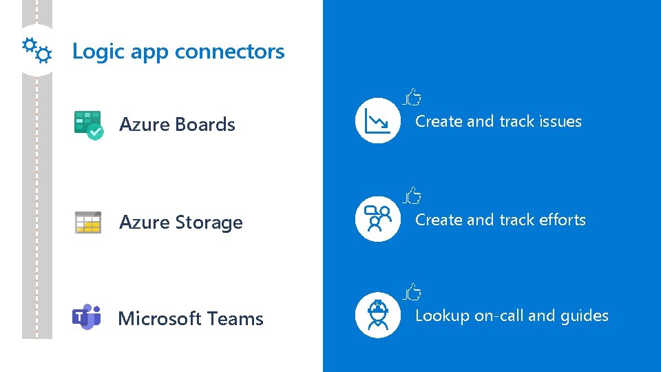 Logic app connectors Azure Boards Create and track issues Azure Storage Create and track