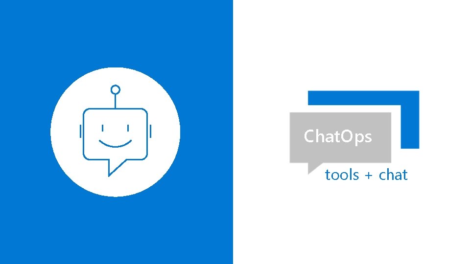 Chat. Ops tools + chat 