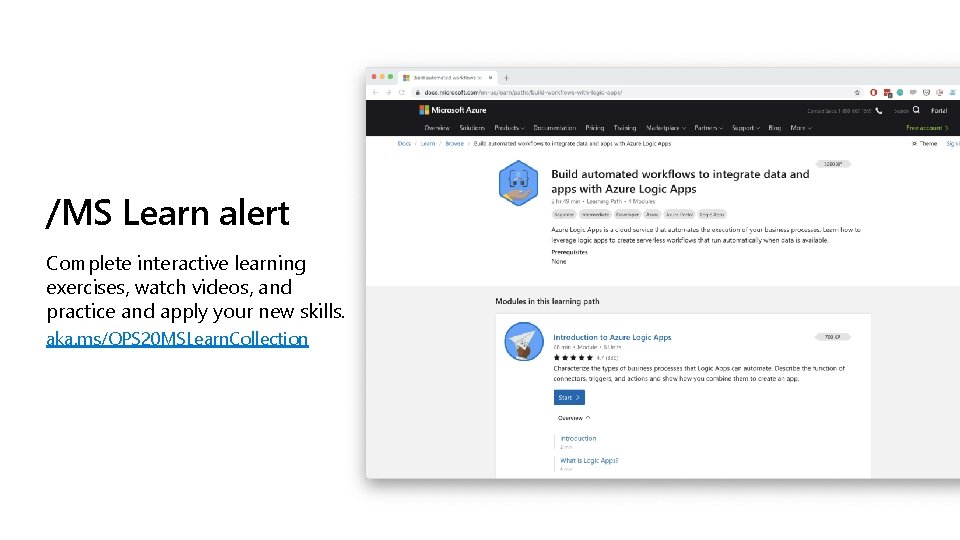 /MS Learn alert Complete interactive learning exercises, watch videos, and practice and apply your