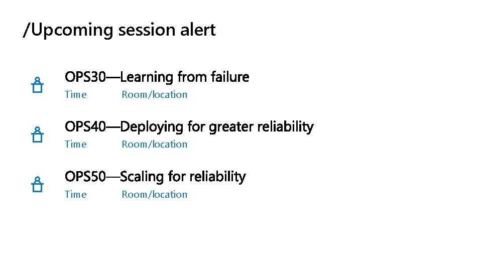 /Upcoming session alert Time Room/location 