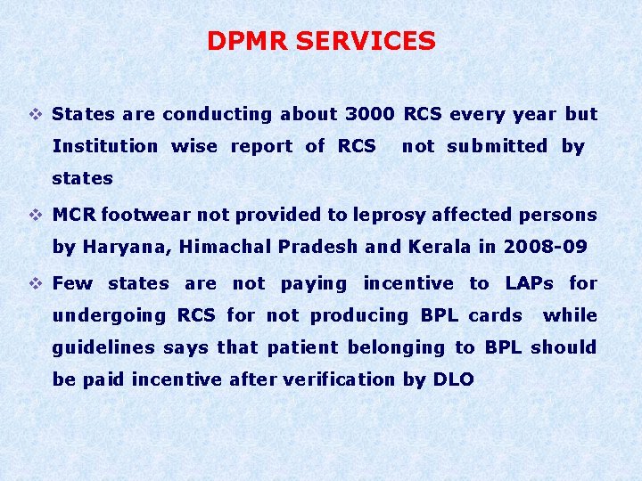 DPMR SERVICES v States are conducting about 3000 RCS every year but Institution wise