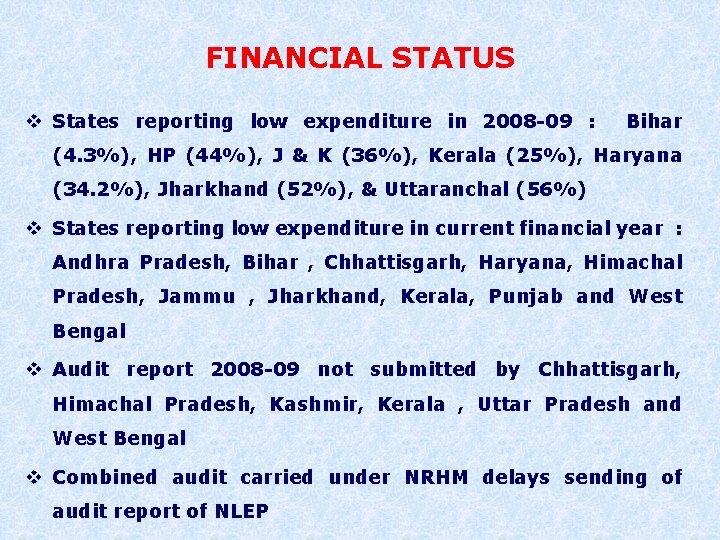 FINANCIAL STATUS v States reporting low expenditure in 2008 -09 : Bihar (4. 3%),
