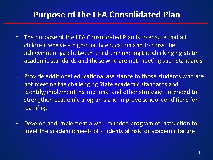 Purpose of the LEA Consolidated Plan • The purpose of the LEA Consolidated Plan