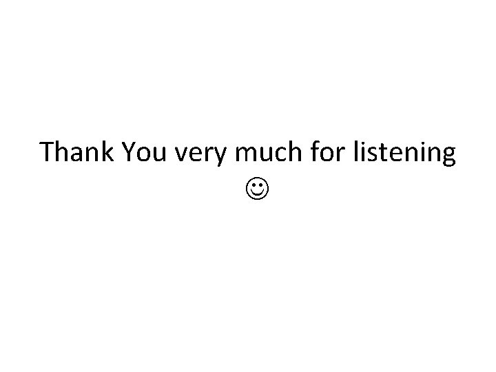 Thank You very much for listening 