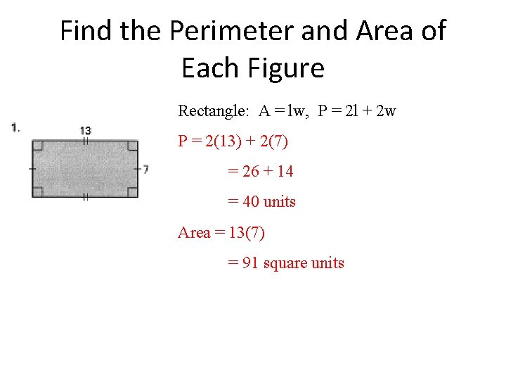 Find the Perimeter and Area of Each Figure Rectangle: A = lw, P =